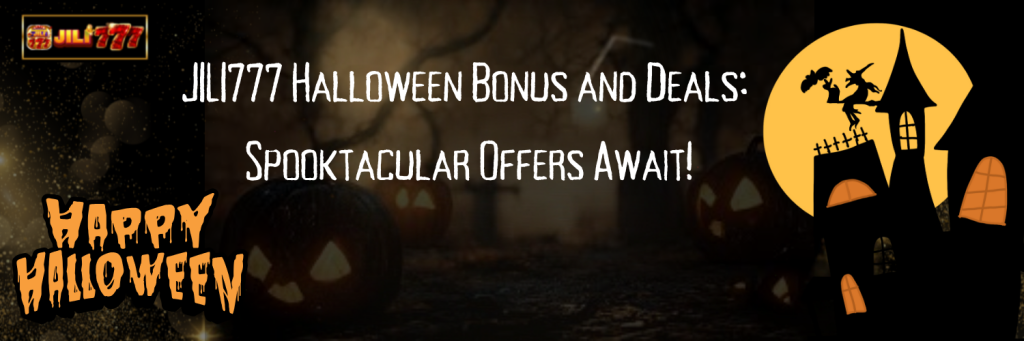 jili777 halloween bonuses