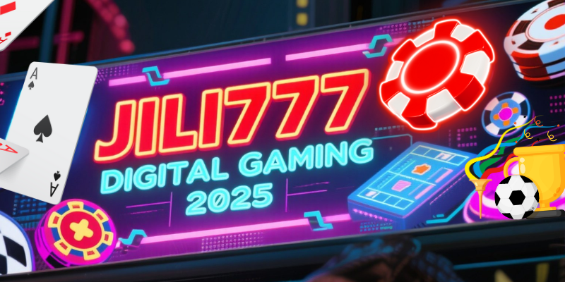jili777 digital gaming 2025